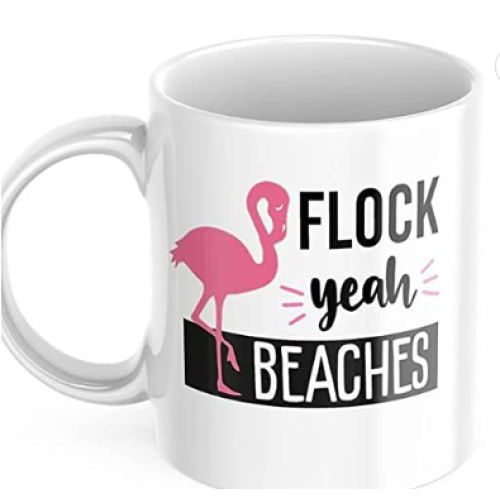 Flock Yeah Beaches 11 Ounce White Ceramic Tea Cup Flamingo Mug Flamingo Gift Funny Pun Mug