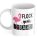 Flock Yeah Beaches 11 Ounce White Ceramic Tea Cup Flamingo Mug Flamingo Gift Funny Pun Mug