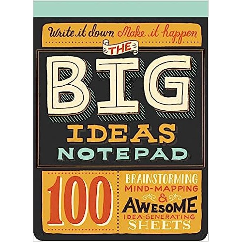 Big Ideas Notepad: 100 Tear-Out Sheets for Brainstorming, Mind-Mapping, and Awesome Idea-Generating Sheets 