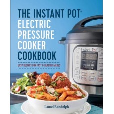 Randolph, Laurel Instant Pot Electric Pressure Cooker Cookbook - By (Paperback)