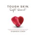 Tough Skin, Soft Heart: A Leadership Book About Growing Stronger, Better, and Wiser