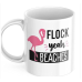 Flock Yeah Beaches 11 Ounce White Ceramic Tea Cup Flamingo Mug Flamingo Gift Funny Pun Mug