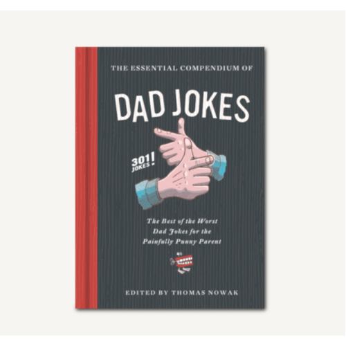 Chronicle Books Essential Compendium Of Dad Jokes - By Thomas Nowak (Hardcover)